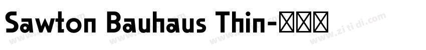 Sawton Bauhaus Thin字体转换 Sawton Bauhaus Thin字体转换